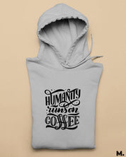 Printed hoodies - Humanity runs on coffee  - MUSELOT