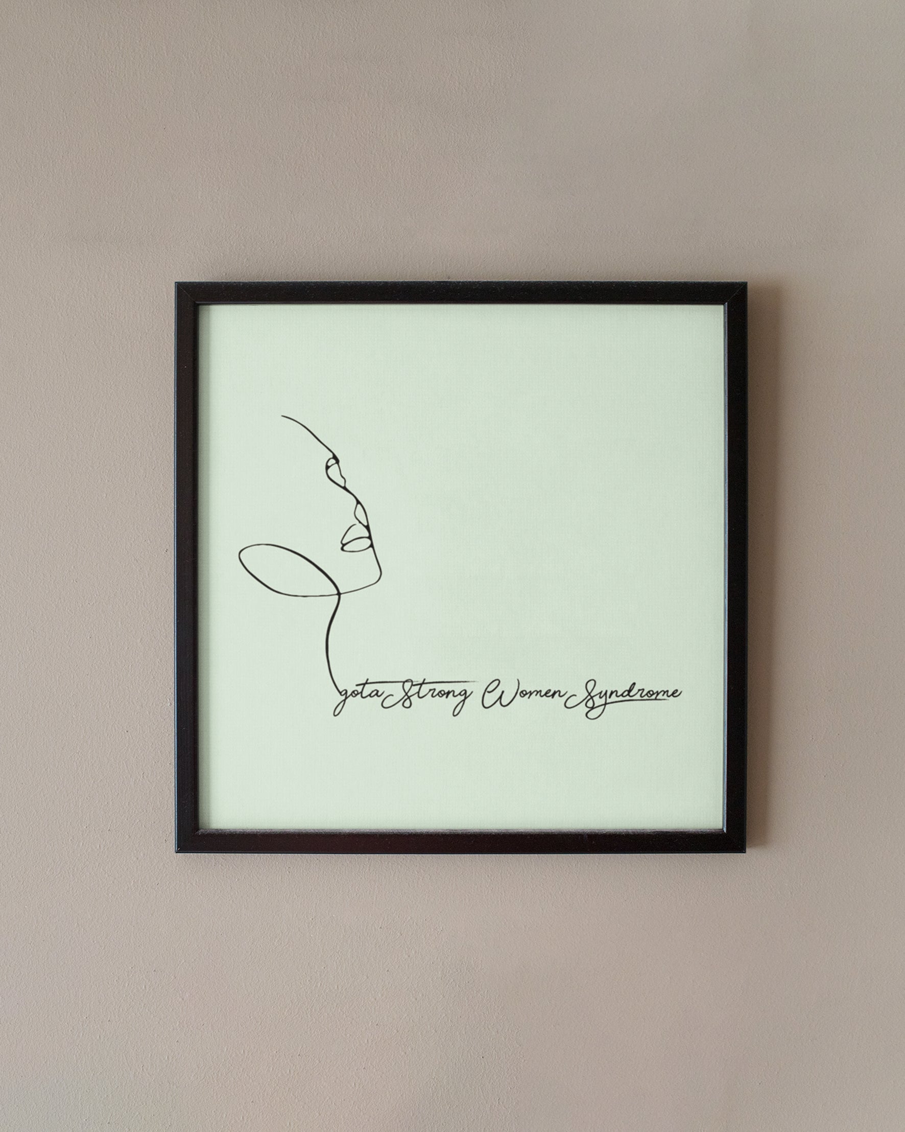 I got a strong women syndrome printed posters framed - Muselot