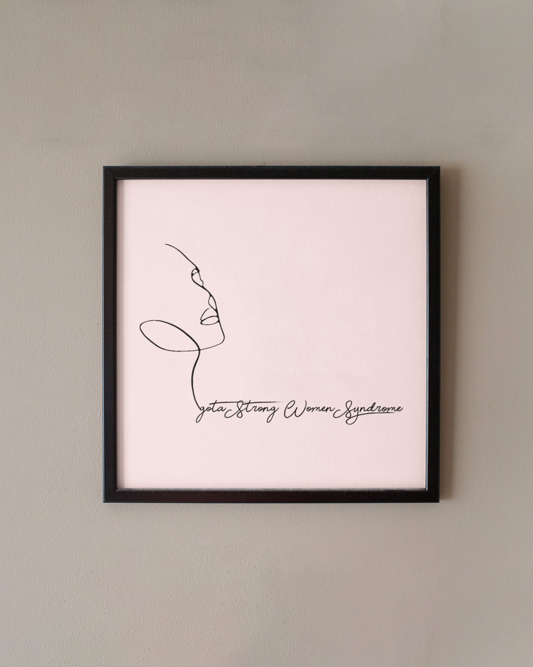 I got a strong women syndrome printed posters framed - Muselot