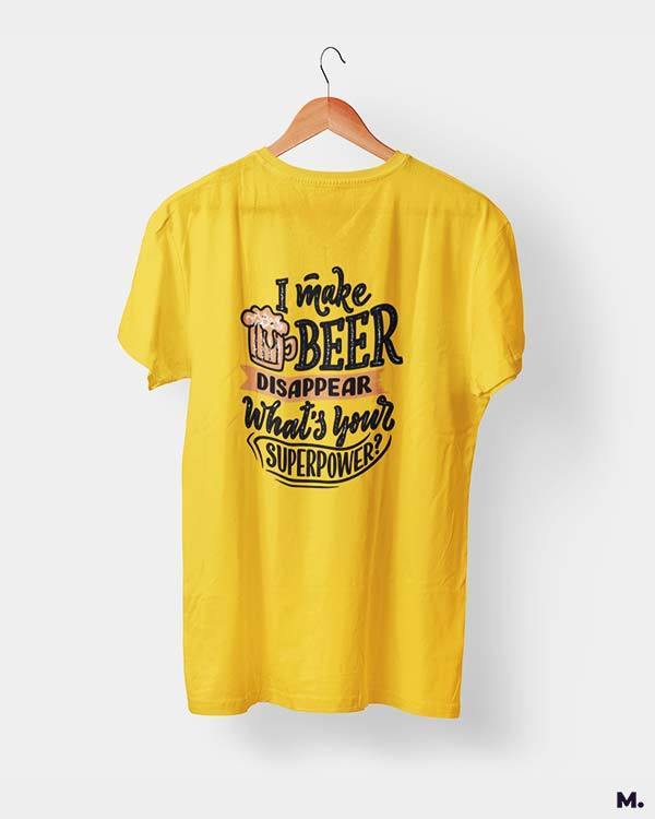 printed t shirts - I make beer disappear.  - MUSELOT