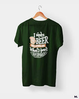 I make beer disappear printed t shirts