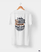 I make beer disappear printed t shirts