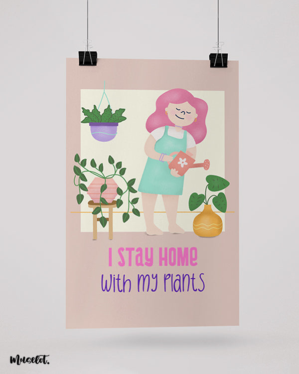 I stay home with my plants illustrated beautiful framed and unframed posters in A3 and A4 sizes - Muselot