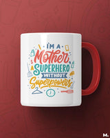 Mom - Superhero w/o superpowers printed mugs