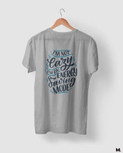 printed t shirts - Not lazy, just saving energy  - MUSELOT