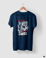 I stop when I'm done printed t shirts