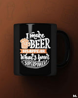I make beer disappear printed mugs