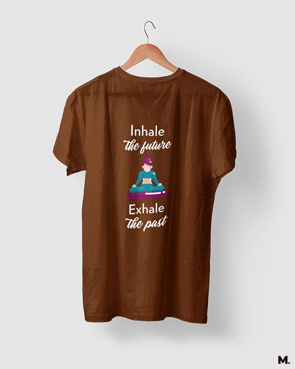 printed t shirts - Inhale future, exhale past  - MUSELOT