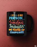 It's my mouth, not me printed mugs