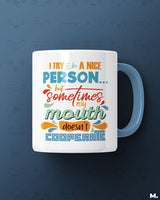 It's my mouth, not me printed mugs
