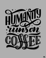 Printed hoodies - Humanity runs on coffee - MUSELOT