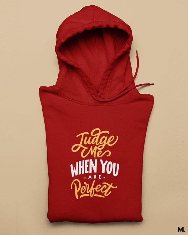 Printed hoodies - Judge me when you're perfect  - MUSELOT