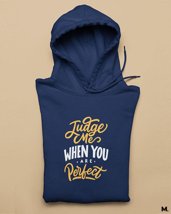 Printed hoodies - Judge me when you're perfect  - MUSELOT