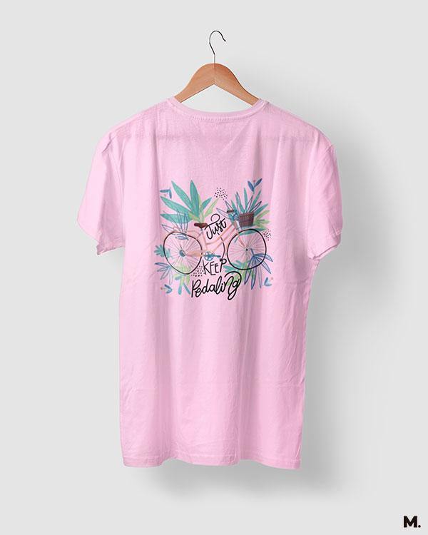printed t shirts - Just keep pedalling  - MUSELOT