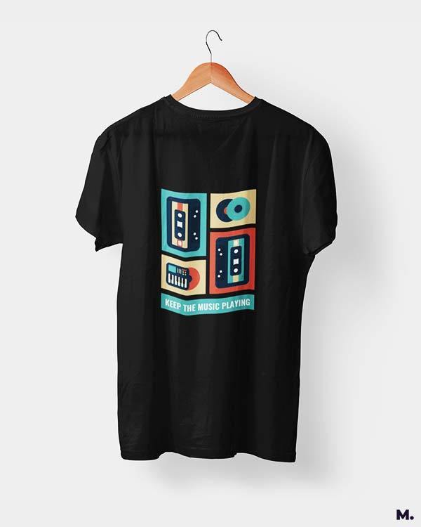 printed t shirts - Keep the music playing  - MUSELOT