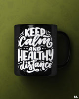 Keep calm & healthy distance printed mugs