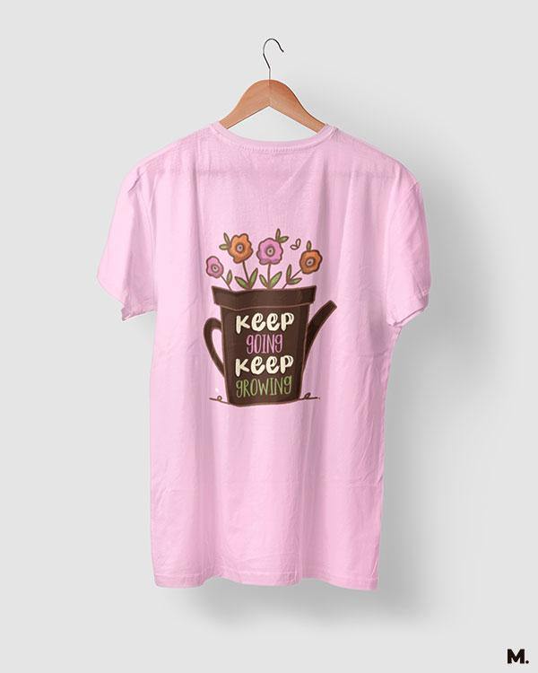 printed t shirts - Keep going, keep growing  - MUSELOT