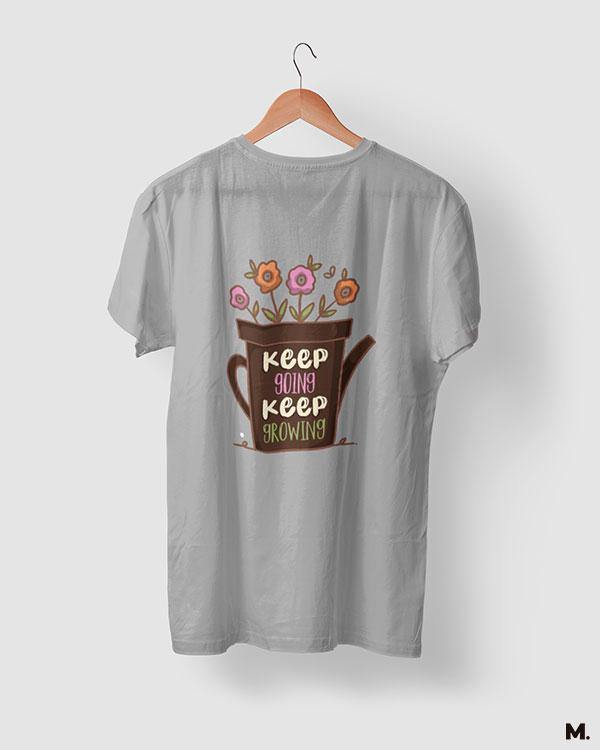 printed t shirts - Keep going, keep growing  - MUSELOT
