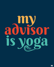 printed t shirts - My advisor is yoga - MUSELOT