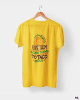 Give them something to taco about printed t shirts
