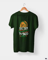 Give them something to taco about printed t shirts