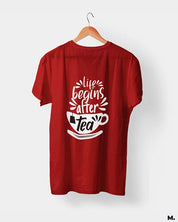 printed t shirts - Life begins after tea  - Muselot India
