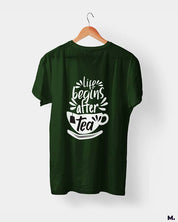 printed t shirts - Life begins after tea  - Muselot India