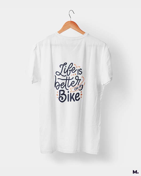 Life is better on a bike printed t shirts