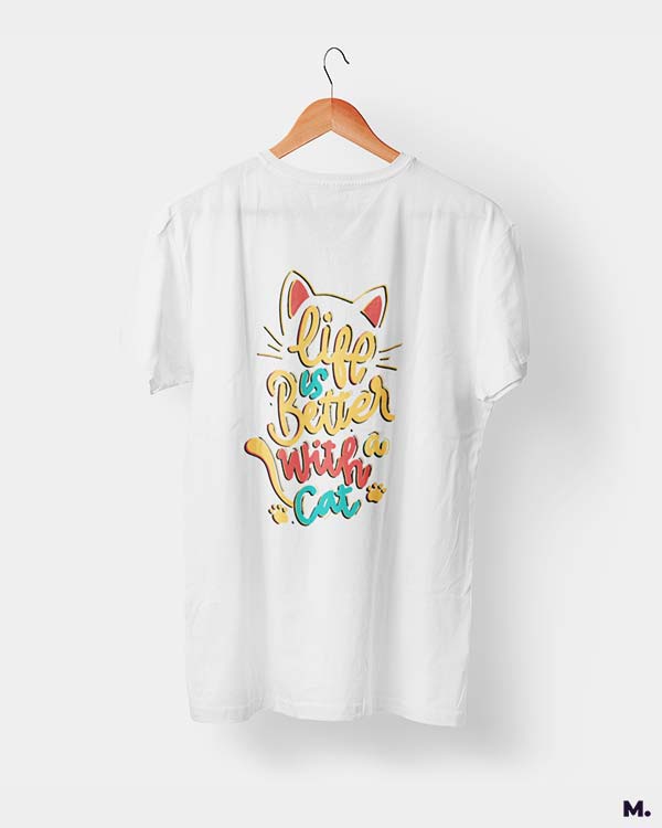 Life is better with cats printed t shirts