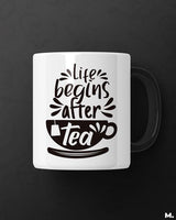Life is better with tea printed mugs