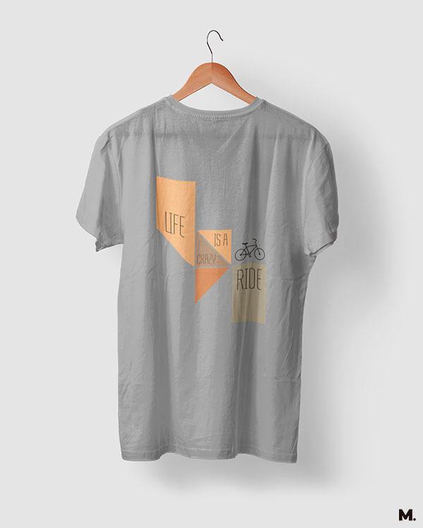 printed t shirts - Life is a crazy ride  - MUSELOT
