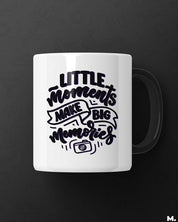 White printed mugs online for photographers - Little moments, big memories  - MUSELOT