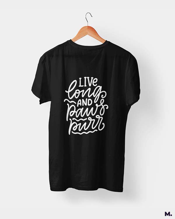 Live long and paws purr printed t shirts