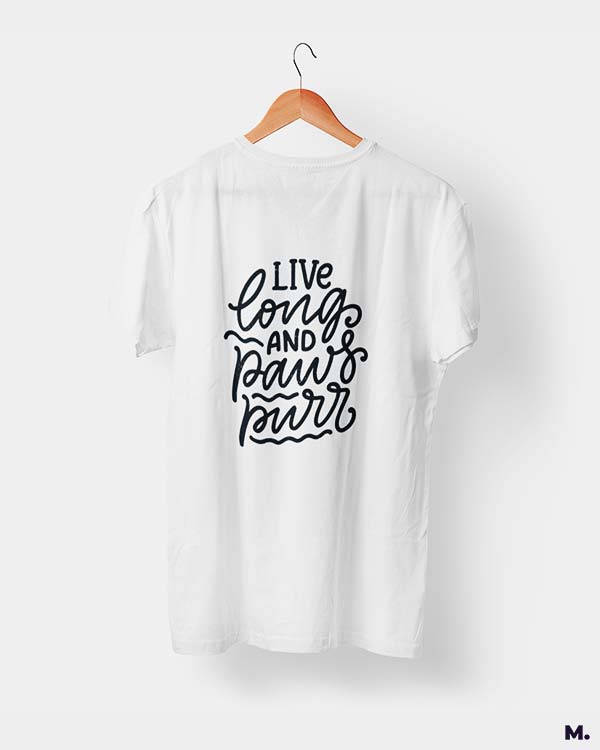 Live long and paws purr printed t shirts