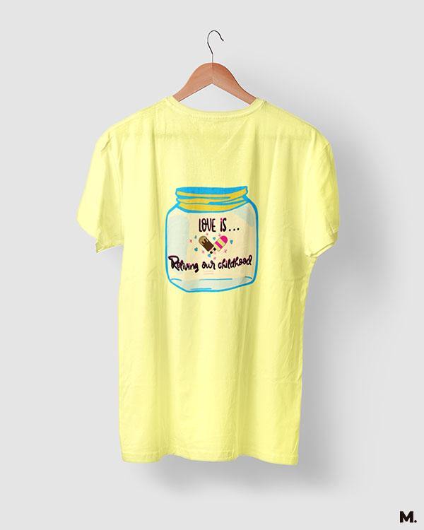 printed t shirts - Love is reliving childhood  - MUSELOT