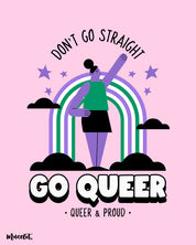 Don't go straight, go queer design illustration for LGBTQ+ pride by Muselot