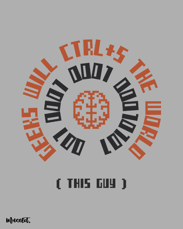 Geeks will ctrl+s the world funny illustration for geeks at Muselot