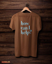 printed t shirts - How can I help T-shirts  - MUSELOT