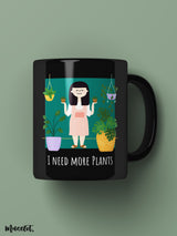 I need more plants printed mugs