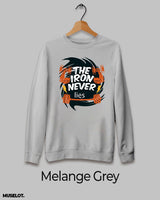 Iron never lies printed sweatshirt