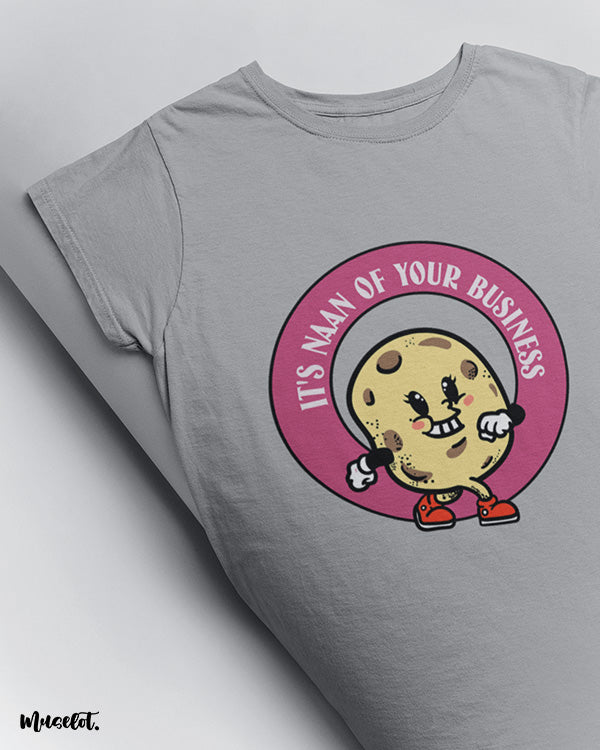 Muselot-It_s-Naan-of-your-business-printed-t-shirts-life-style-image.jpg