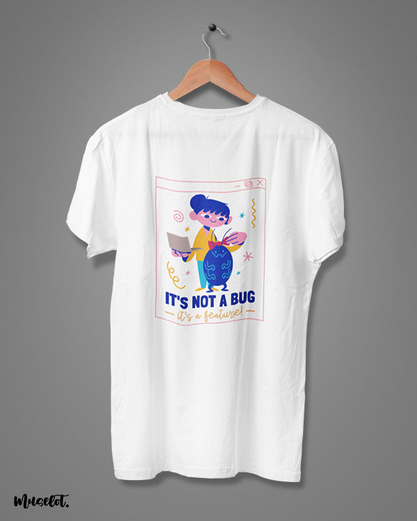 It's not a bug, it's a feature design illustrated graphic t shirt in white colour for coders at Muselot