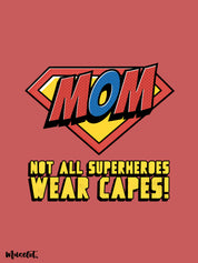Mom - not all superheroes wear capes printed mugs online - Muselot