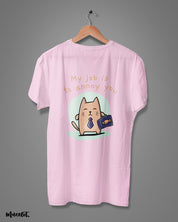 My job is to annoy you printed t shirts