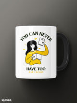 Never have enough books printed mugs