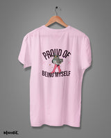 Proud of being myself printed t shirts