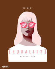 We want equality, we want it now design illustration for feminists at Muselot