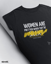 Women are prettier when they're loud and heard design illustration printed t shirt in black colour at Muselot