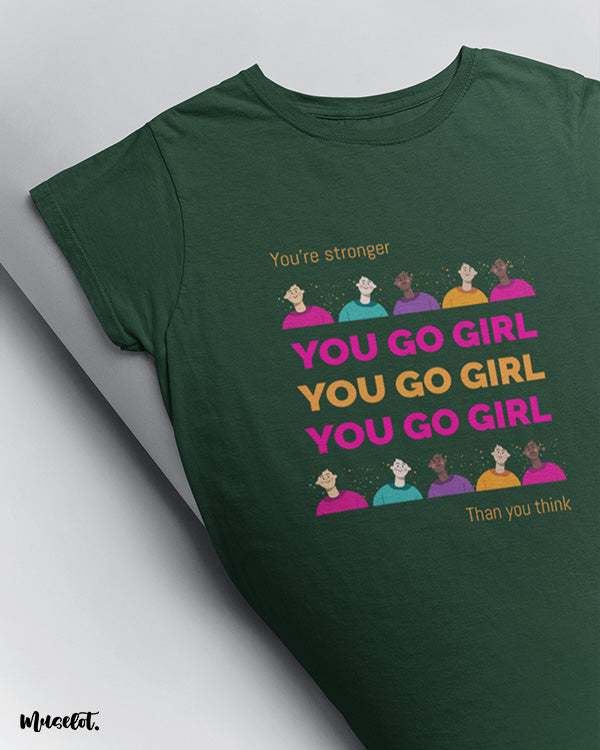 You go girl, you are stronger than you think design illustrated graphic t shirt in olive green colour for pride community at Muselot