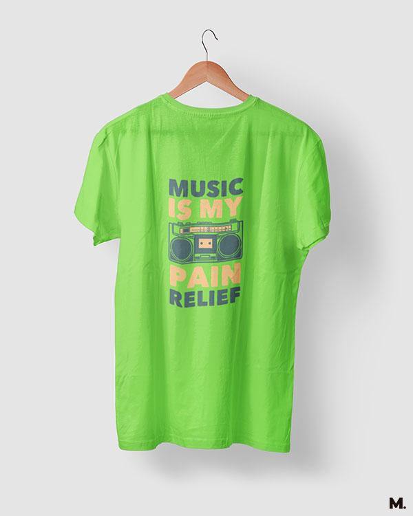 printed t shirts - Music is my pain relief  - MUSELOT